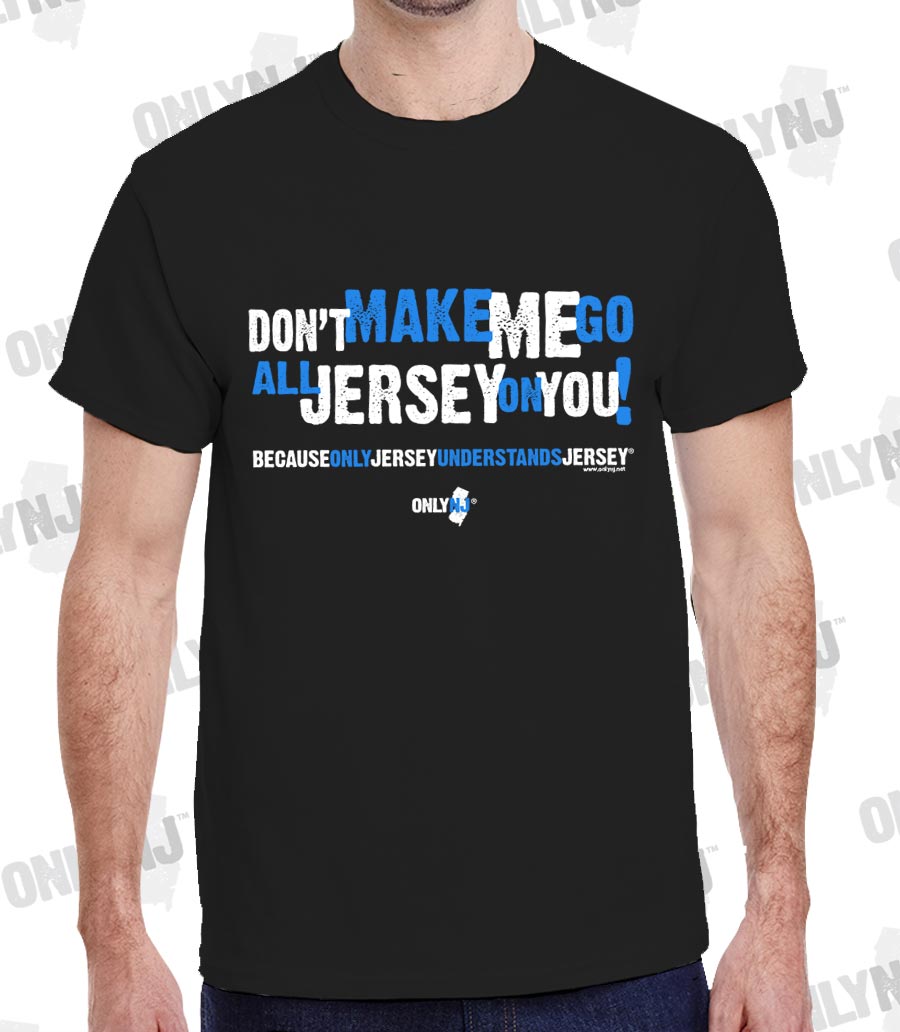 DON'T MAKE ME: BLACK T-SHIRT